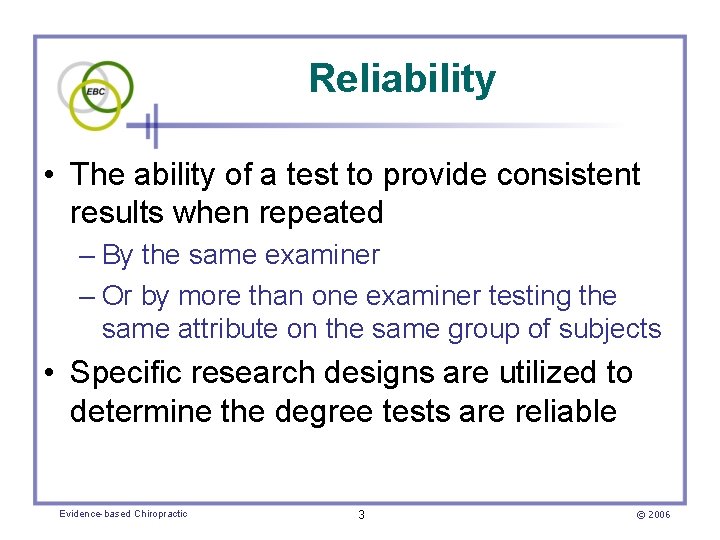 Reliability • The ability of a test to provide consistent results when repeated –