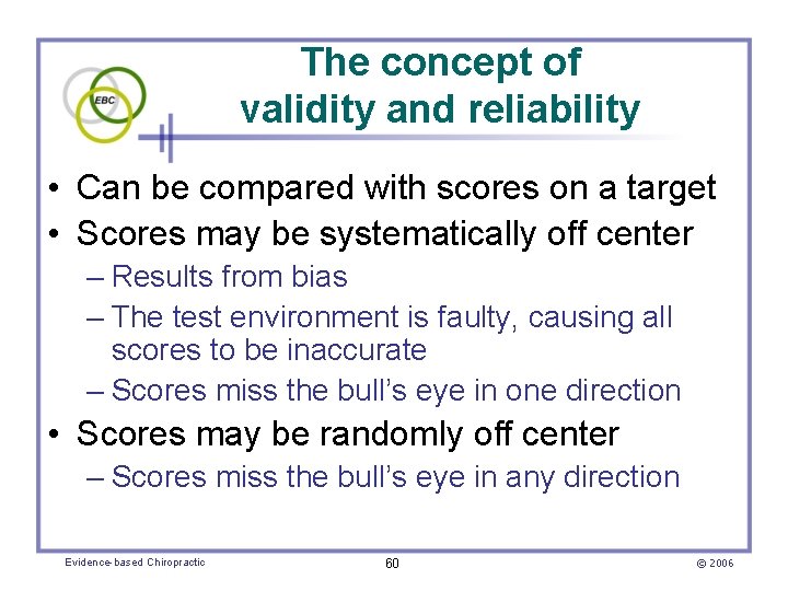 The concept of validity and reliability • Can be compared with scores on a