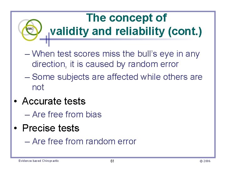 The concept of validity and reliability (cont. ) – When test scores miss the