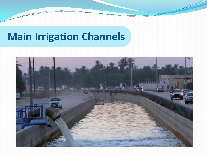 Main Irrigation Channels 