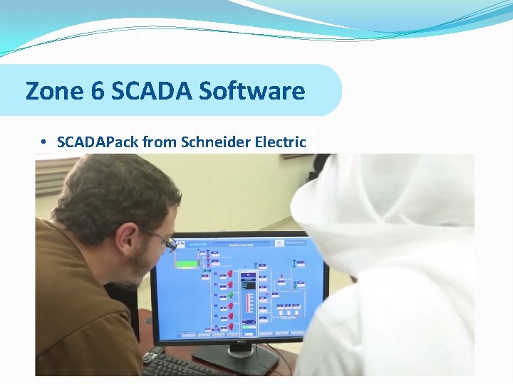 Zone 6 SCADA Software • SCADAPack from Schneider Electric 