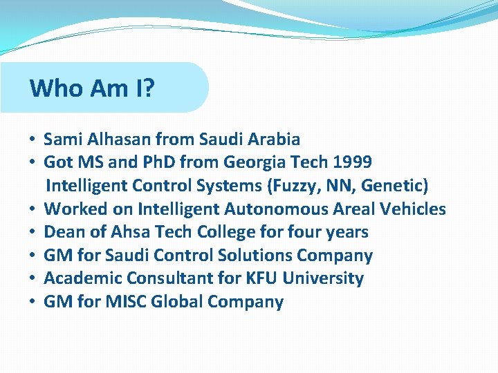 Who Am I? • Sami Alhasan from Saudi Arabia • Got MS and Ph.
