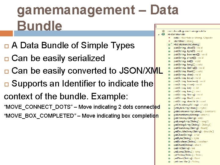 gamemanagement – Data Bundle A Data Bundle of Simple Types Can be easily serialized