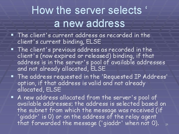 How the server selects ‘ a new address § The client's current address as