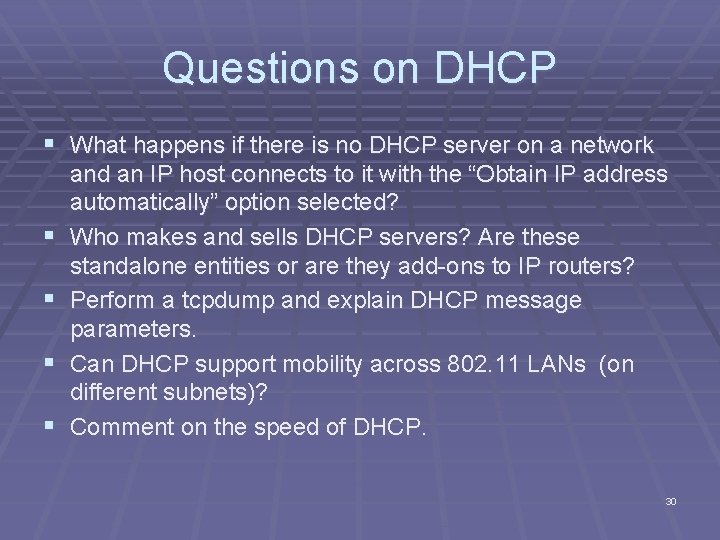 Questions on DHCP § What happens if there is no DHCP server on a
