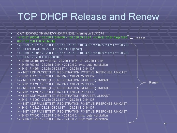 TCP DHCP Release and Renew § § § § § § C: WINDOWSCOMMANDWINDUMP. EXE: