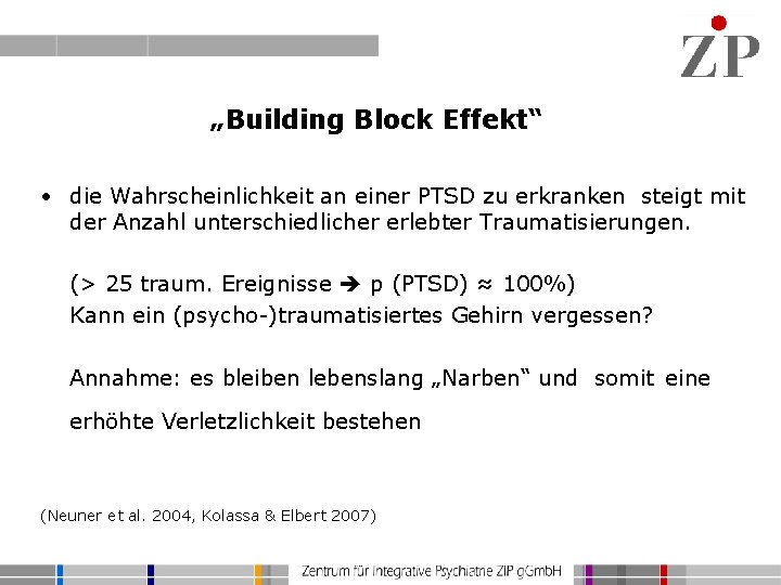 „Building Block Effekt“ • die Wahrscheinlichkeit an einer PTSD zu erkranken steigt mit der