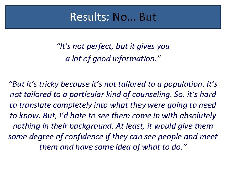 Results: No… But “It’s not perfect, but it gives you a lot of good