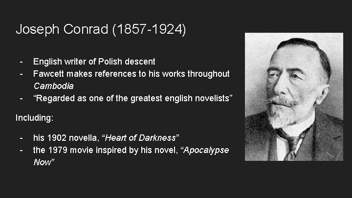 Joseph Conrad (1857 -1924) - English writer of Polish descent Fawcett makes references to
