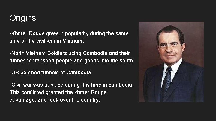 Origins -Khmer Rouge grew in popularity during the same time of the civil war