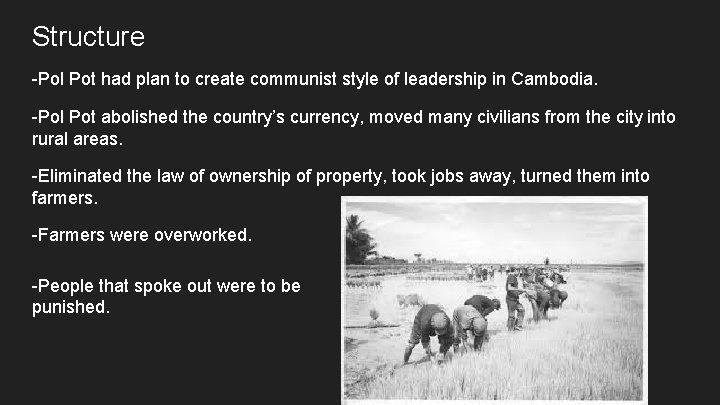 Structure -Pol Pot had plan to create communist style of leadership in Cambodia. -Pol