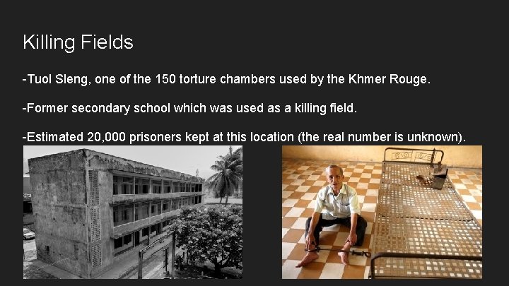 Killing Fields -Tuol Sleng, one of the 150 torture chambers used by the Khmer
