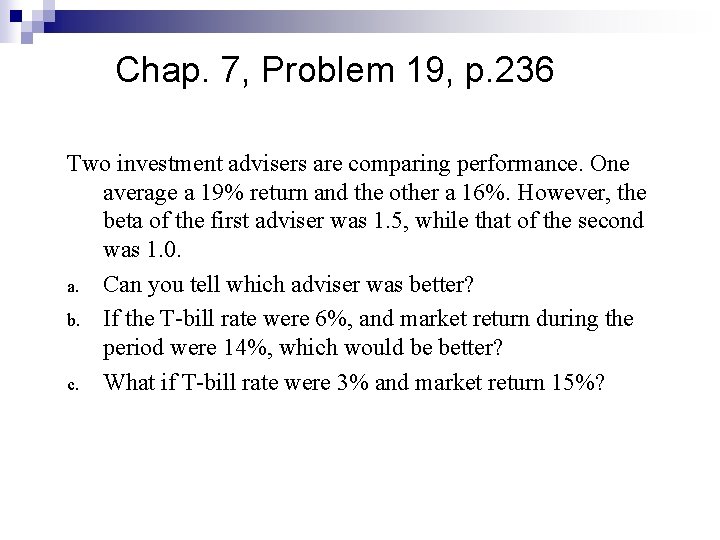 Chap. 7, Problem 19, p. 236 Two investment advisers are comparing performance. One average