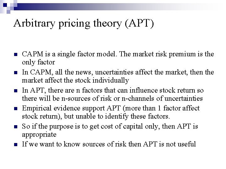 Arbitrary pricing theory (APT) n n n CAPM is a single factor model. The