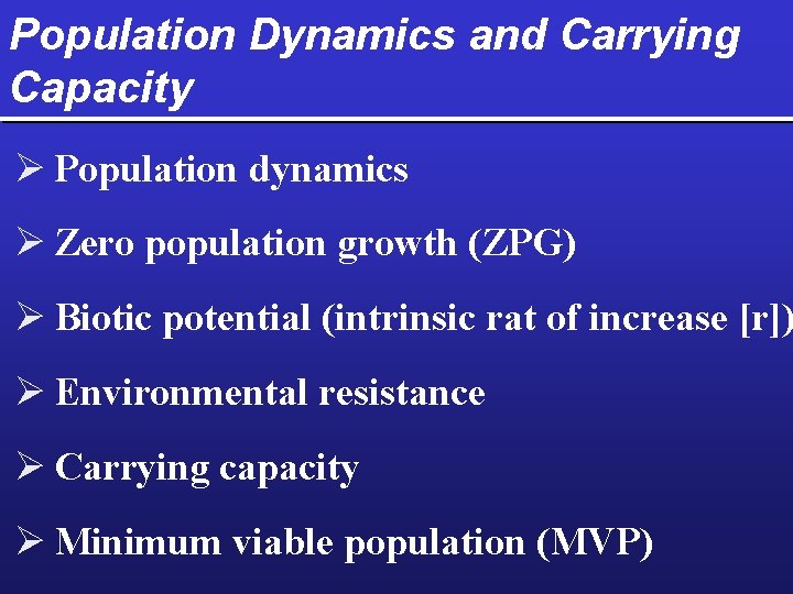 Population Dynamics and Carrying Capacity Ø Population dynamics Ø Zero population growth (ZPG) Ø
