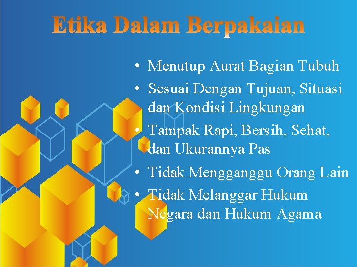  • Menutup Aurat Bagian Tubuh • Sesuai Dengan Tujuan, Situasi dan Kondisi Lingkungan