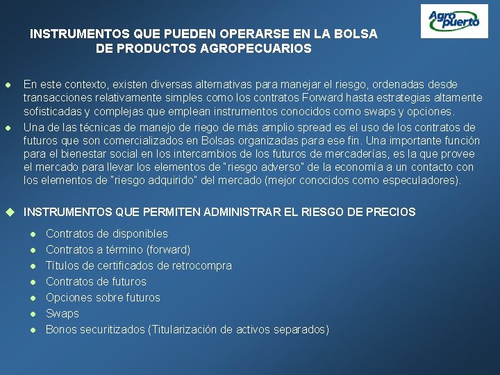 INSTRUMENTOS QUE PUEDEN OPERARSE EN LA BOLSA DE PRODUCTOS AGROPECUARIOS l l En este