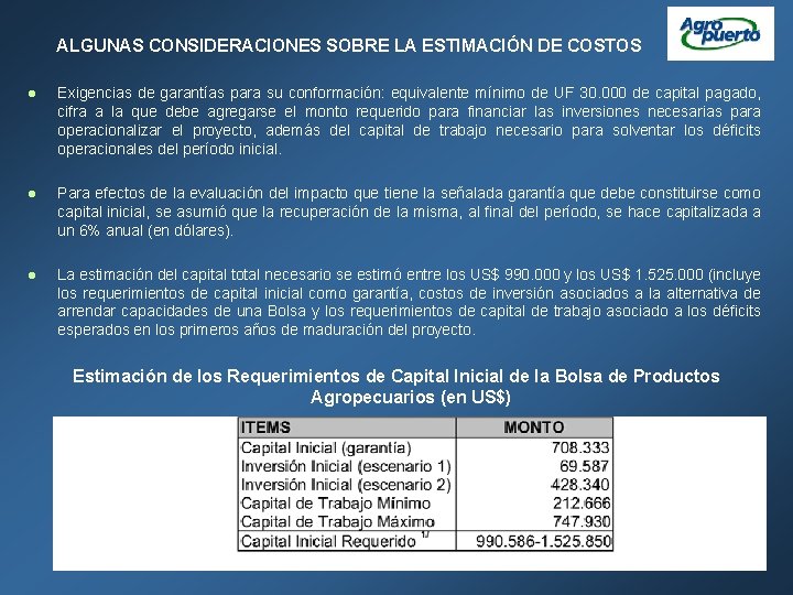 ALGUNAS CONSIDERACIONES SOBRE LA ESTIMACIÓN DE COSTOS l Exigencias de garantías para su conformación: