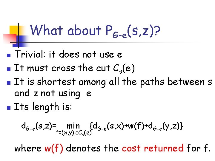 What about PG-e(s, z)? n n Trivial: it does not use e It must