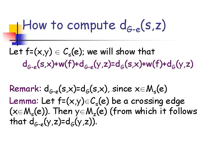 How to compute d. G-e(s, z) Let f=(x, y) Cs(e); we will show that
