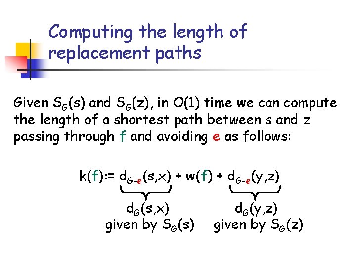 Computing the length of replacement paths Given SG(s) and SG(z), in O(1) time we