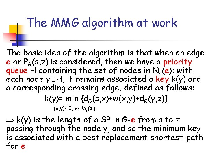The MMG algorithm at work The basic idea of the algorithm is that when