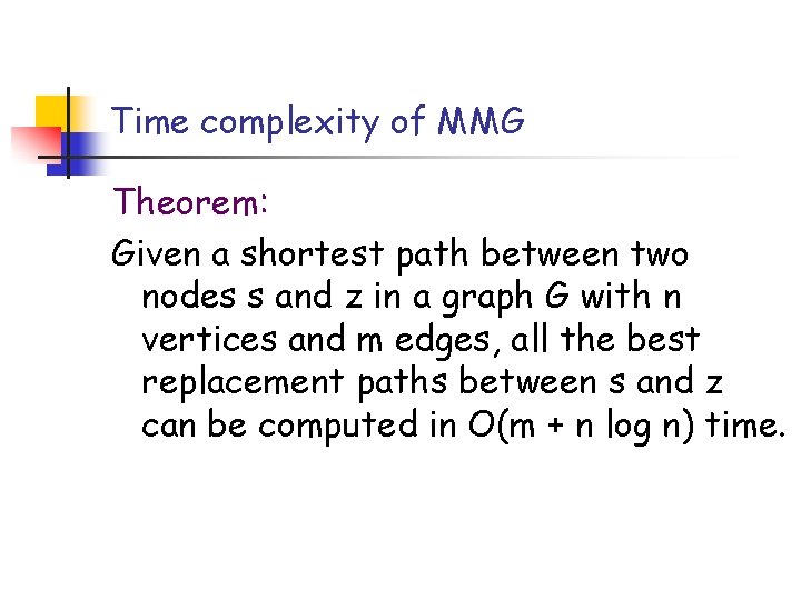 Time complexity of MMG Theorem: Given a shortest path between two nodes s and