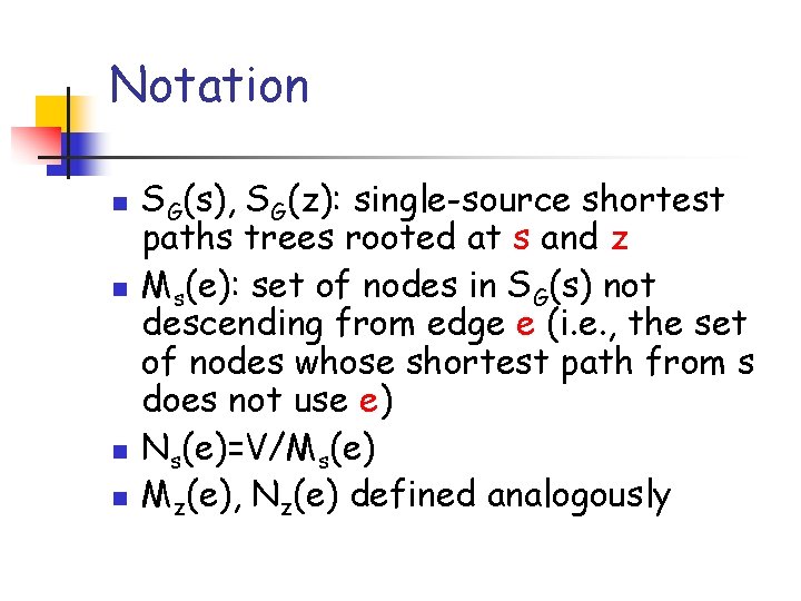 Notation n n SG(s), SG(z): single-source shortest paths trees rooted at s and z