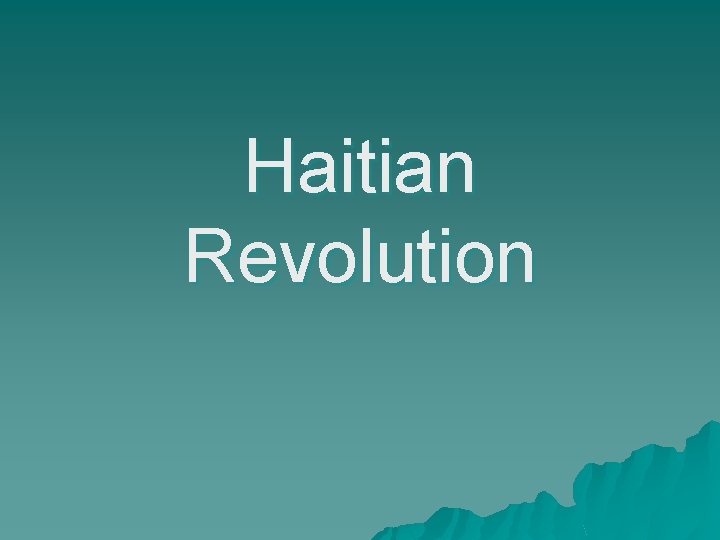 Haitian Revolution 