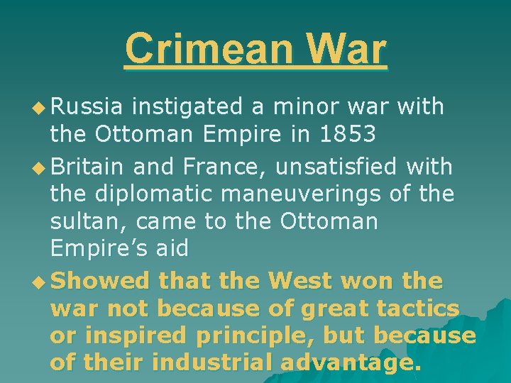 Crimean War u Russia instigated a minor war with the Ottoman Empire in 1853