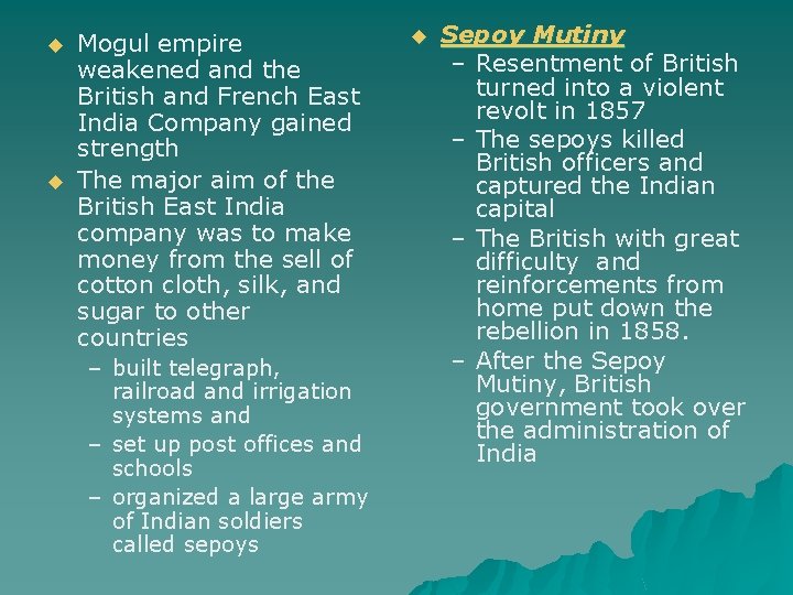 u u Mogul empire weakened and the British and French East India Company gained