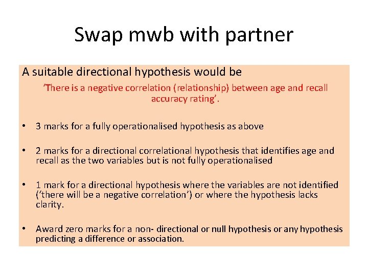 Swap mwb with partner A suitable directional hypothesis would be ‘There is a negative