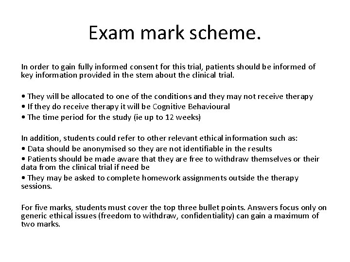 Exam mark scheme. In order to gain fully informed consent for this trial, patients
