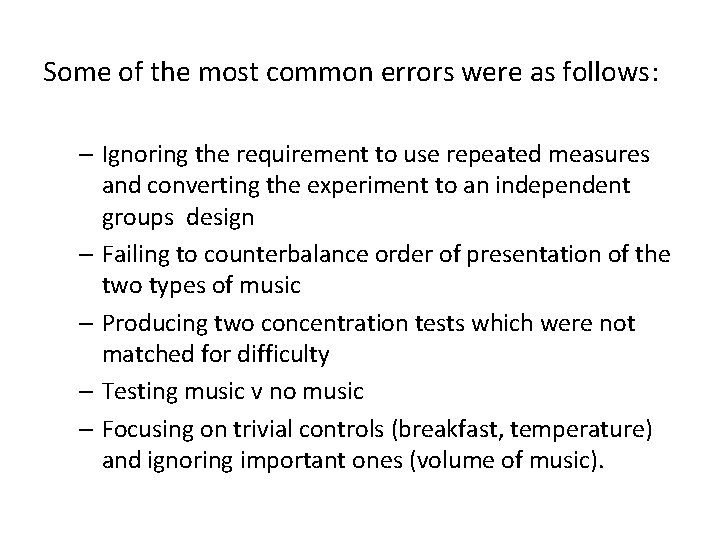 Some of the most common errors were as follows: – Ignoring the requirement to