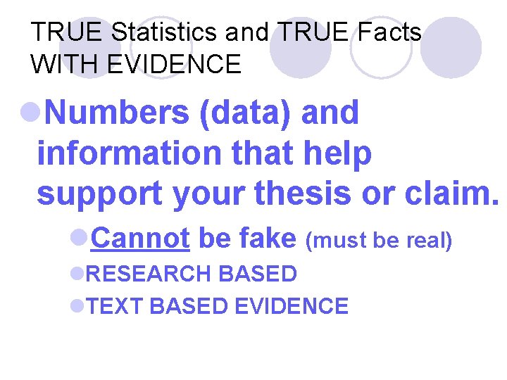 TRUE Statistics and TRUE Facts WITH EVIDENCE l. Numbers (data) and information that help