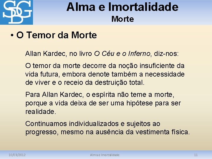 Alma e Imortalidade Morte • O Temor da Morte Allan Kardec, no livro O