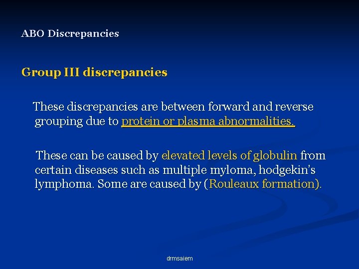 ABO Discrepancies Group III discrepancies These discrepancies are between forward and reverse grouping due