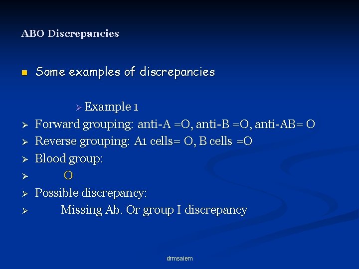 ABO Discrepancies n Some examples of discrepancies Ø Example 1 Ø Ø Ø Forward