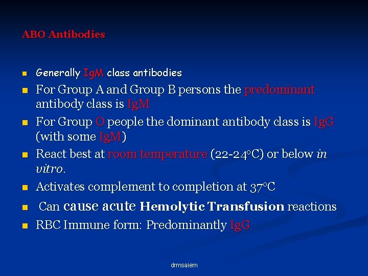 ABO Antibodies n n n n Generally Ig. M class antibodies For Group A