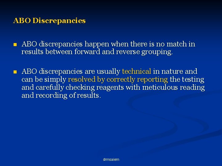 ABO Discrepancies n ABO discrepancies happen when there is no match in results between
