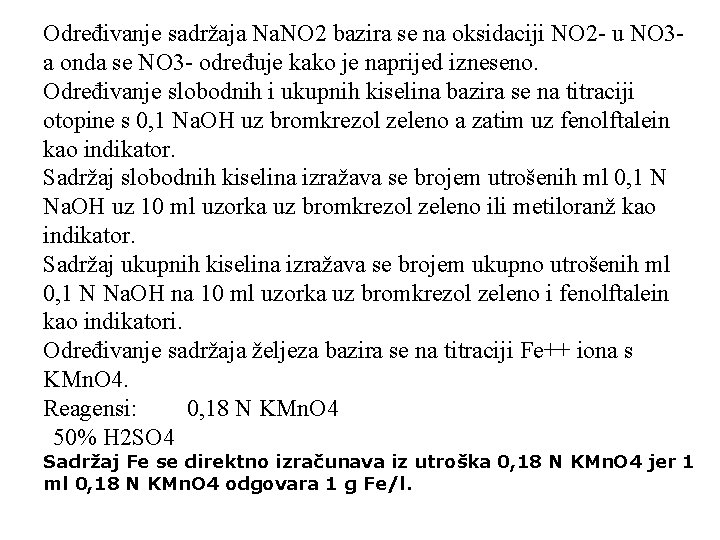 Određivanje sadržaja Na. NO 2 bazira se na oksidaciji NO 2 - u NO