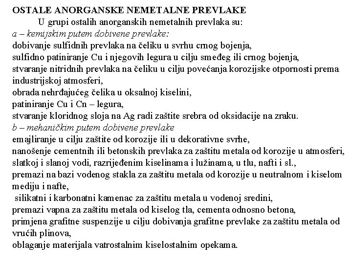 OSTALE ANORGANSKE NEMETALNE PREVLAKE U grupi ostalih anorganskih nemetalnih prevlaka su: a – kemijskim