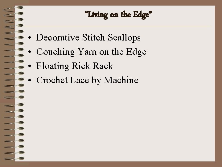 “Living on the Edge” • • Decorative Stitch Scallops Couching Yarn on the Edge