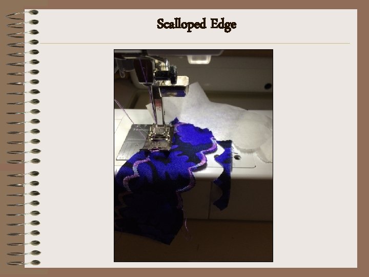 Scalloped Edge 