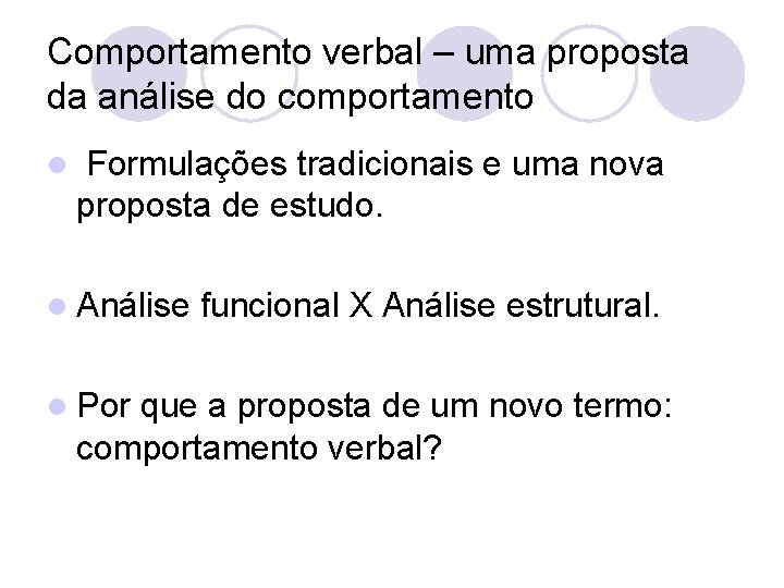 Comportamento verbal – uma proposta da análise do comportamento l Formulações tradicionais e uma