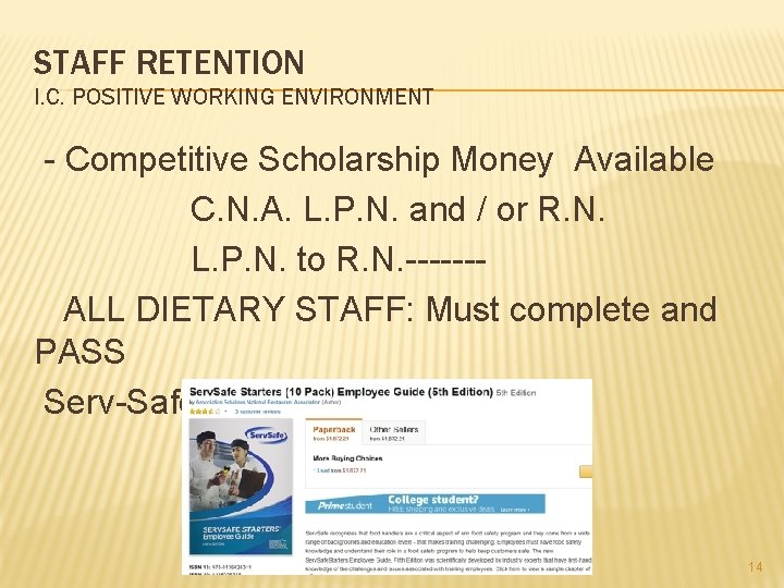 STAFF RETENTION I. C. POSITIVE WORKING ENVIRONMENT - Competitive Scholarship Money Available C. N.