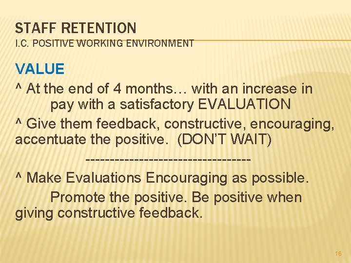 STAFF RETENTION I. C. POSITIVE WORKING ENVIRONMENT VALUE ^ At the end of 4