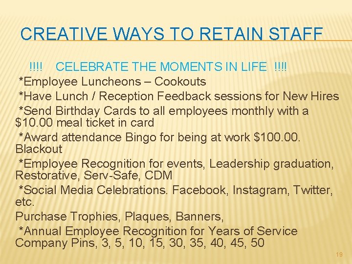 CREATIVE WAYS TO RETAIN STAFF !!!! CELEBRATE THE MOMENTS IN LIFE !!!! *Employee Luncheons