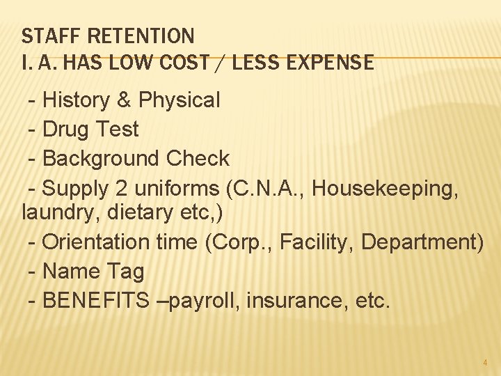 STAFF RETENTION I. A. HAS LOW COST / LESS EXPENSE - History & Physical