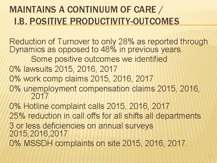 MAINTAINS A CONTINUUM OF CARE / I. B. POSITIVE PRODUCTIVITY-OUTCOMES Reduction of Turnover to